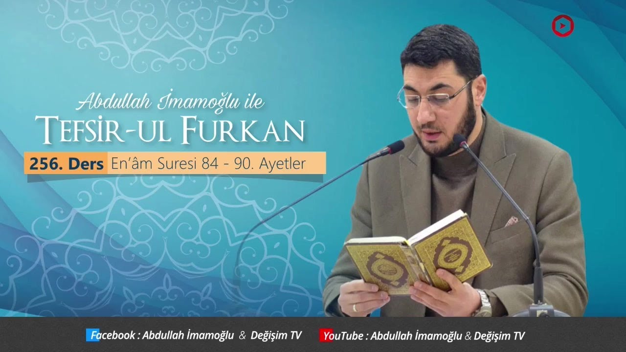 [256. Ders] Abdullah İmamoğlu İle Tefsîr-ul Furkân | En'âm Suresi 84 – 90