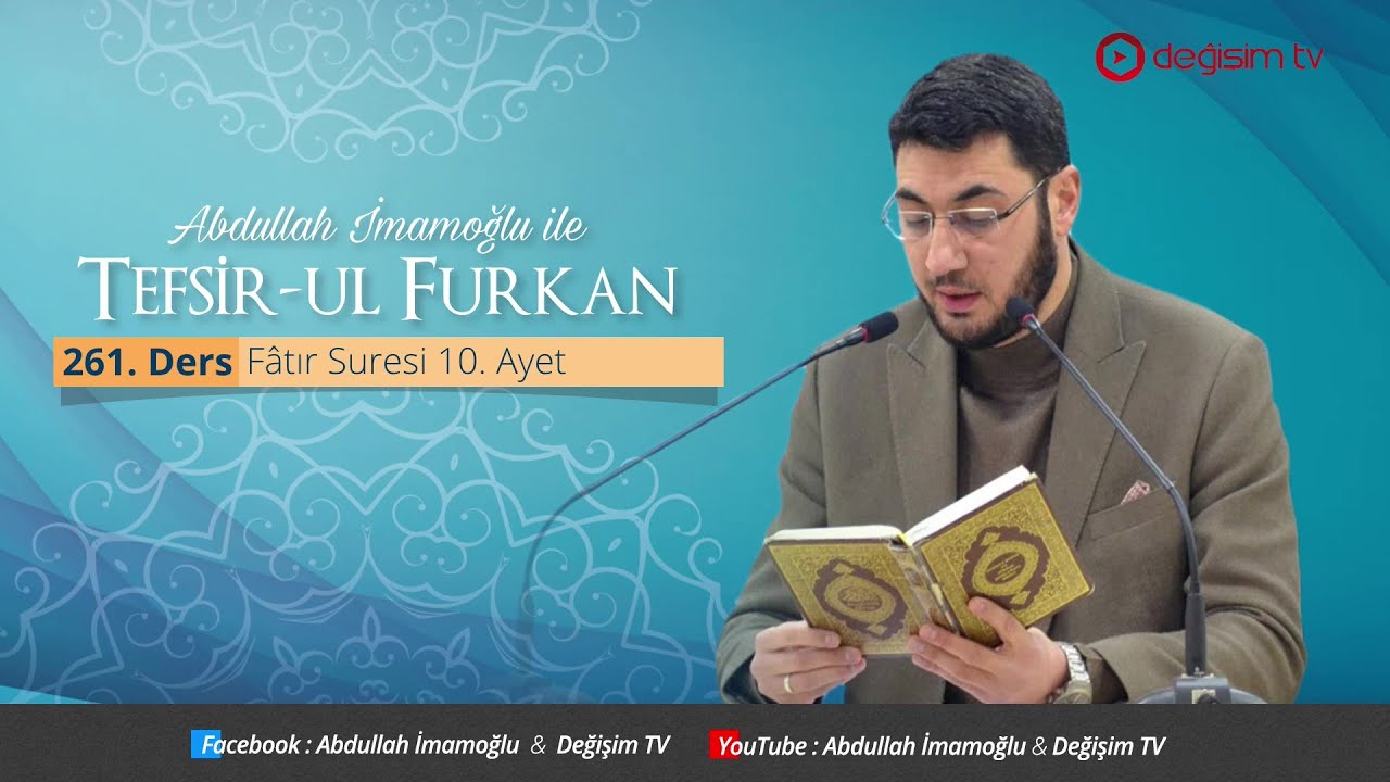 [261. Ders] Abdullah İmamoğlu İle Tefsîr-ul Furkân | Fâtır Suresi 10. Ayet