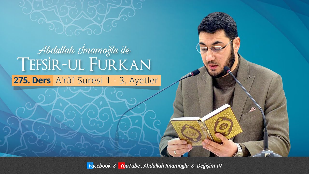 [275. Ders] Abdullah İmamoğlu İle Tefsîr-ul Furkân | A'râf Suresi 1 - 3. Ayetler