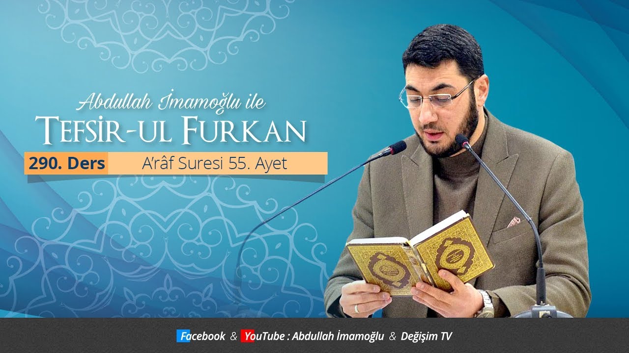 [290. Ders] Abdullah İmamoğlu İle Tefsîr-ul Furkân | A'râf Suresi 55. Ayet