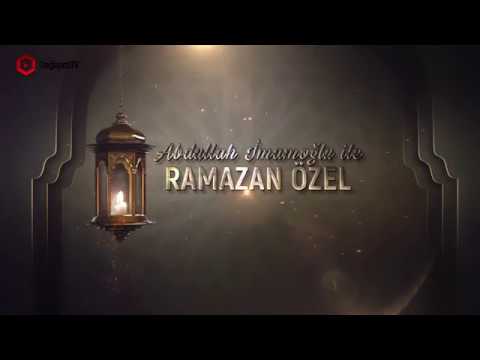 Abdullah İmamoğlu İle Ramazan Özel [Ramazan Bayramı Özel]