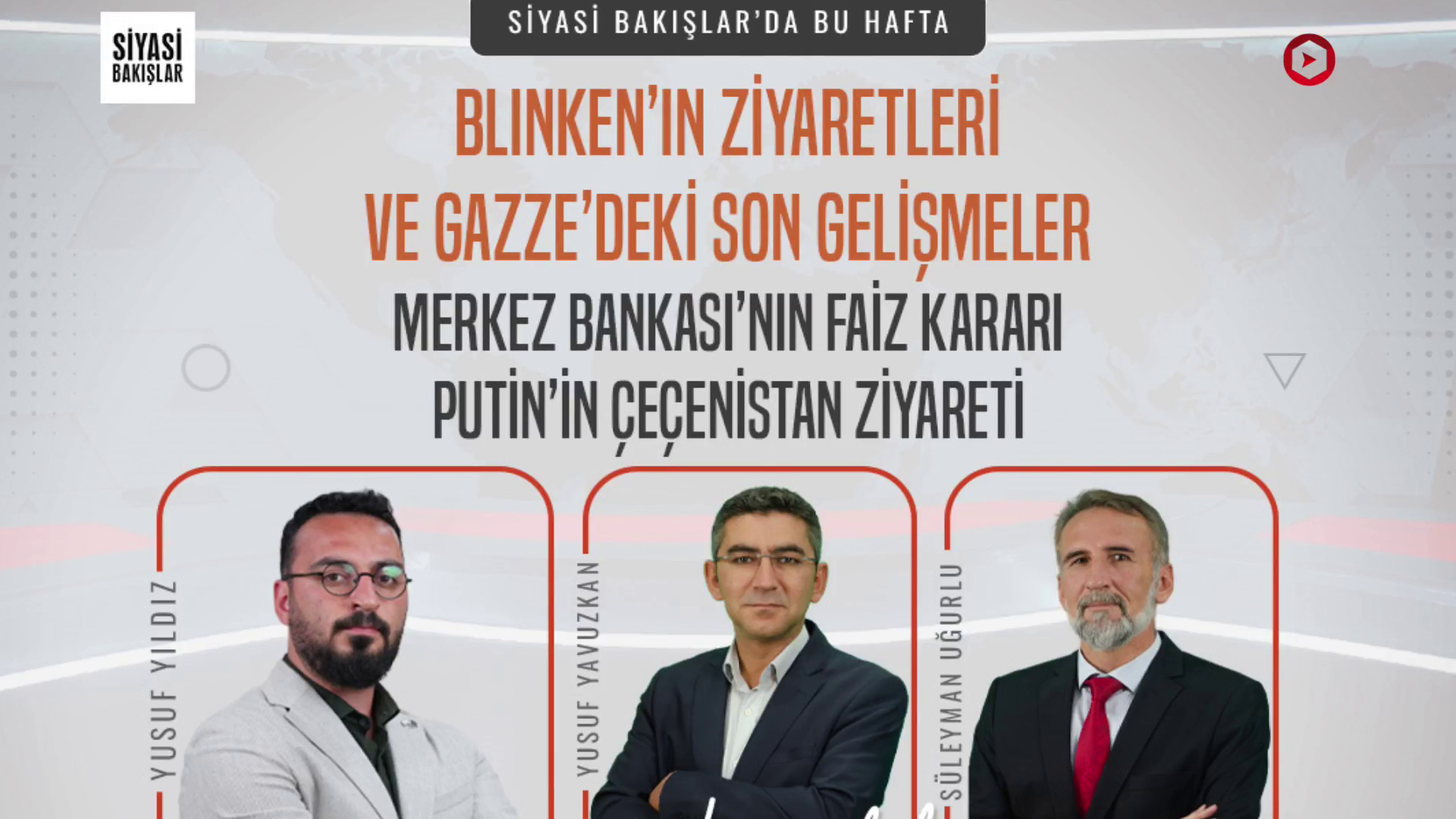 Blinken’in Ziyaretleri ve Gazze’deki Son Gelişmeler | Merkez Bankası’nın Faiz Kararı | Putin’in Çeçenistan Ziyareti