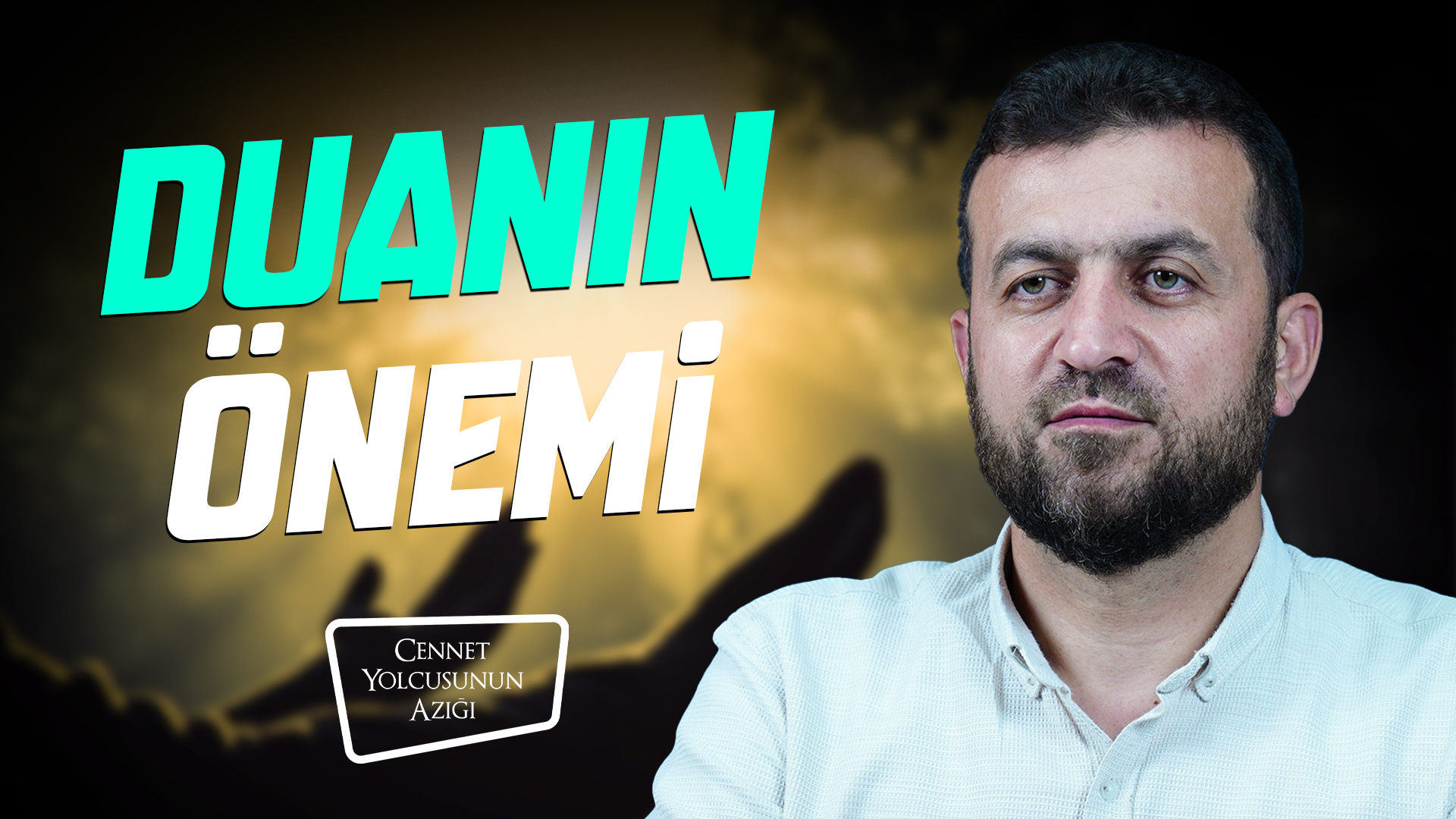 Cennet Yolcusunun Azığı "Duanın Önemi"