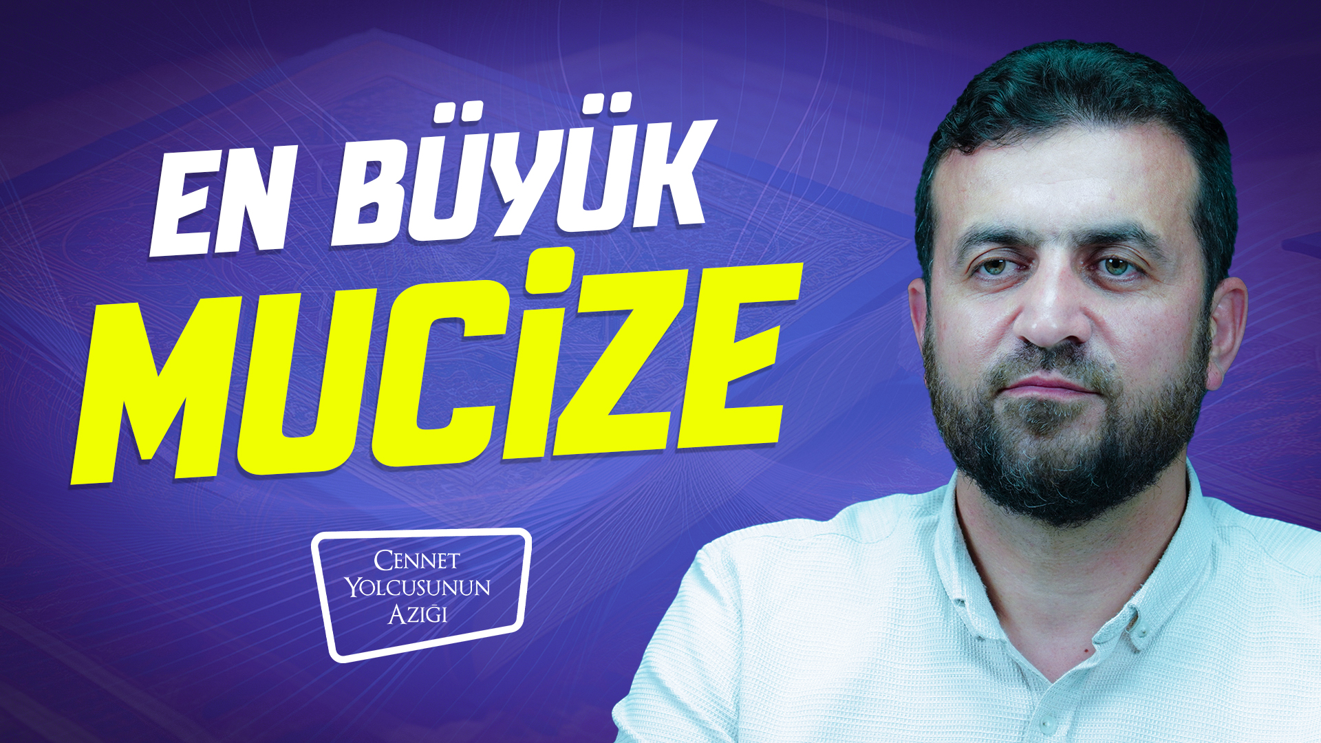 Cennet Yolcusunun Azığı "En Büyük Mucize"