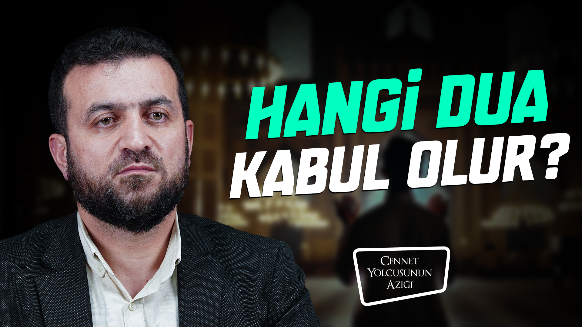 Cennet Yolcusunun Azığı "Hangi Dua Kabul Olur?"