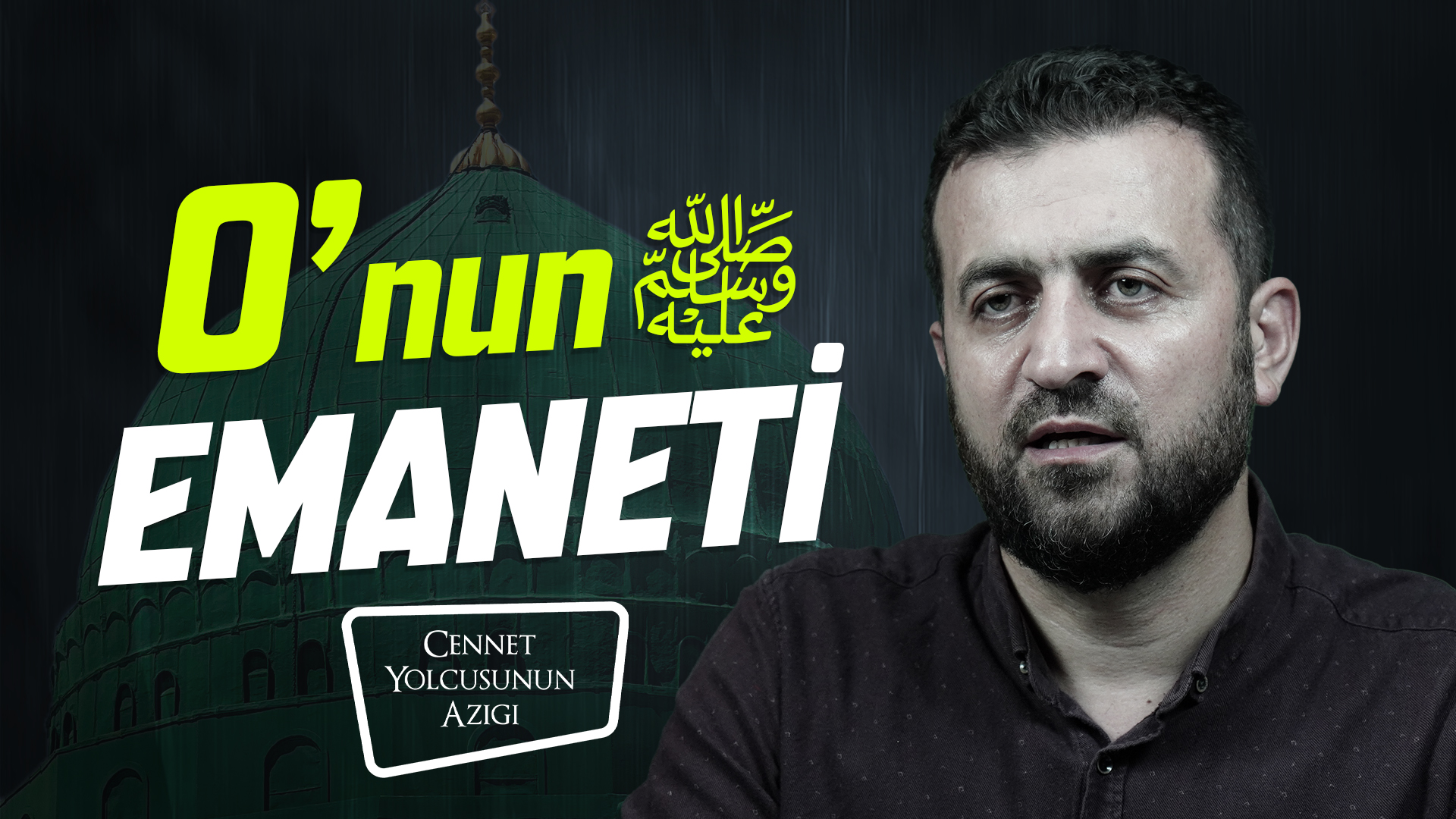 Cennet Yolcusunun Azığı "O'nun Emaneti"