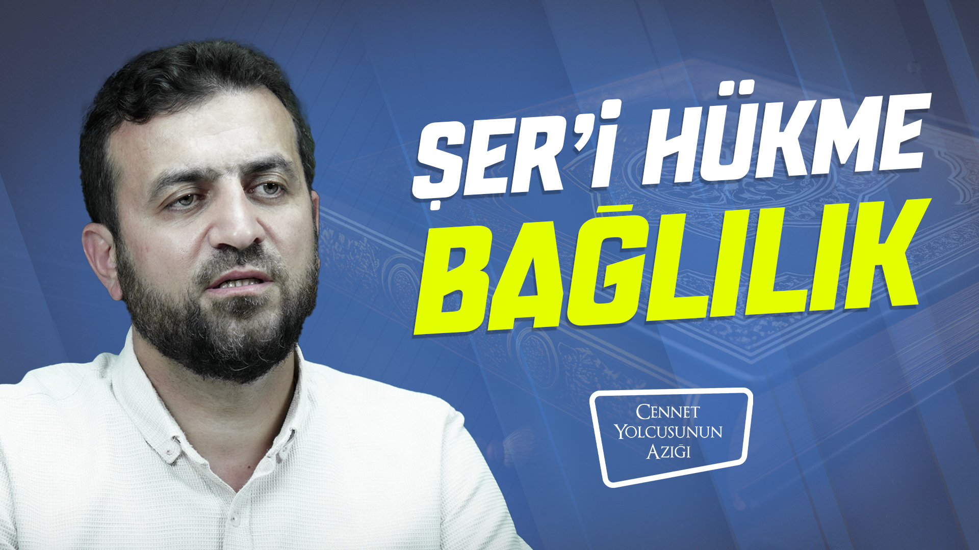 Cennet Yolcusunun Azığı "Şer'i Hükme Bağlılık"