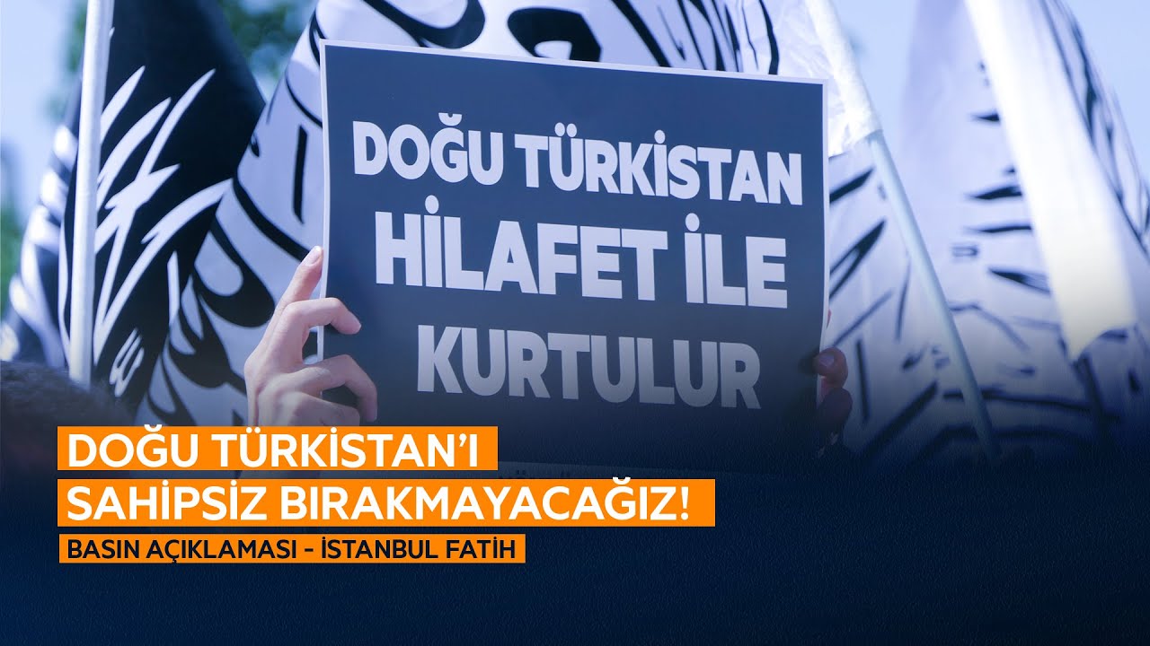 Doğu Türkistan'ı Sahipsiz Bırakmayacağız Basın Açıklaması İstanbul