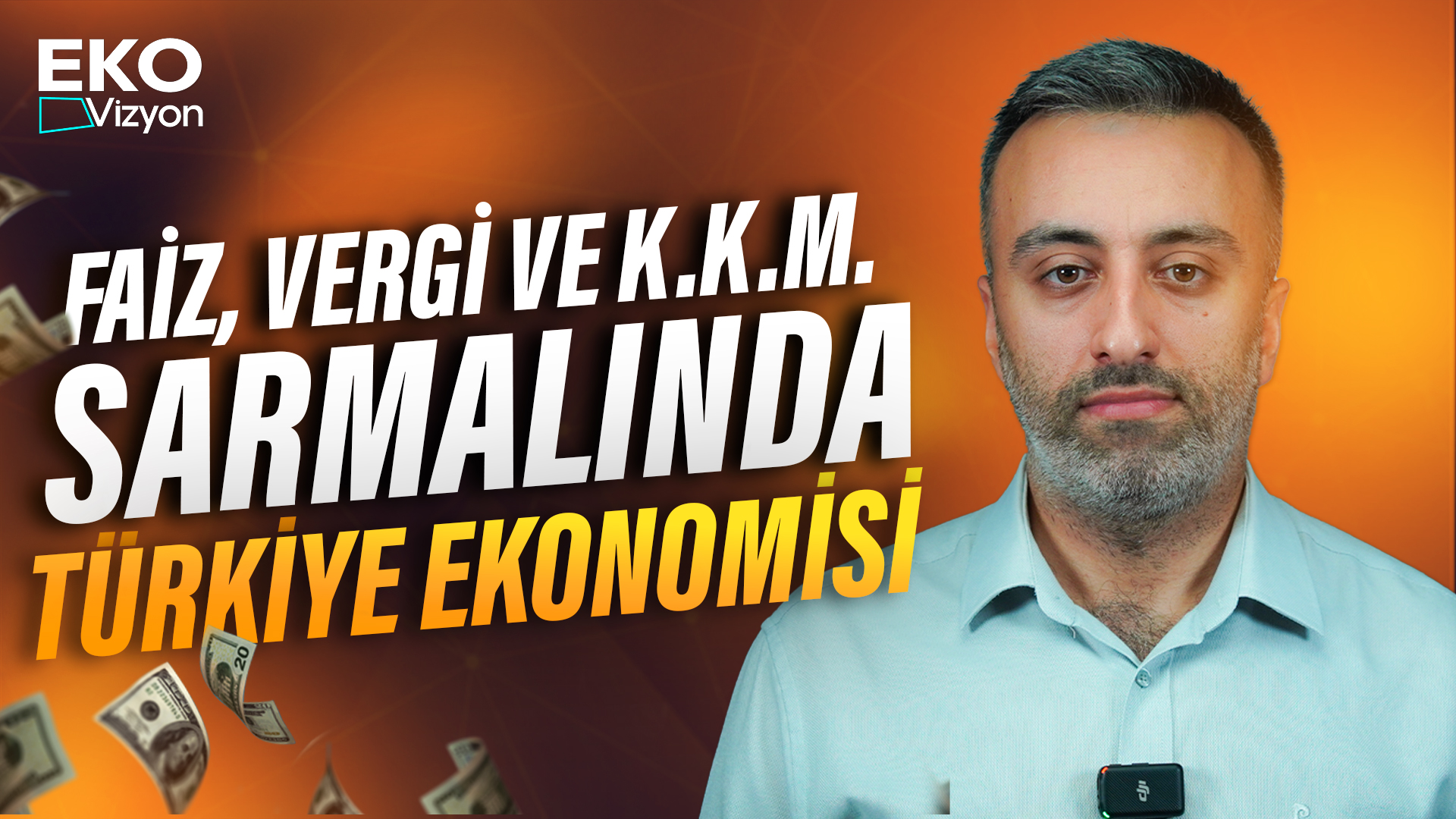 Eko Vizyon I Faiz, Vergi ve K.K.M. Sarmalında Türkiye Ekonomisi