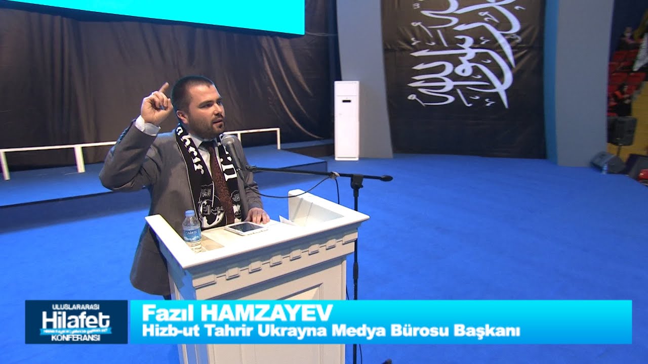 FAZIL HAMZAYEV'İN ULUSLARARASI HİLAFET KONFERANSI KONUŞMASI