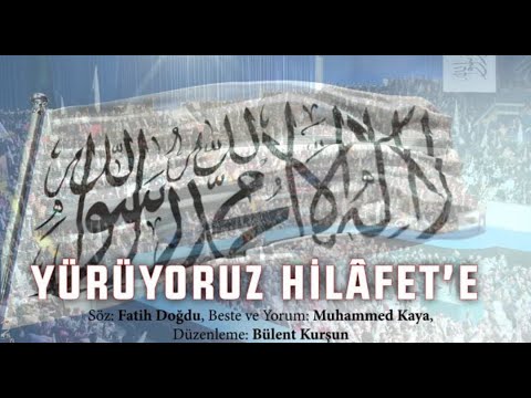 Grup Değişim -Yürüyoruz Hilâfet'e - Ezgi