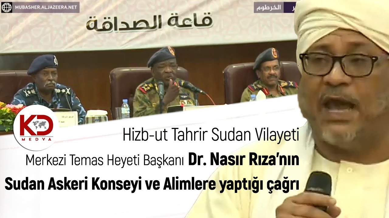 Hizb-ut Tahrir Sudan Vilayeti Üyesi Dr. Nasır Rıza'dan Sudan Askeri Konseyine Çağrı