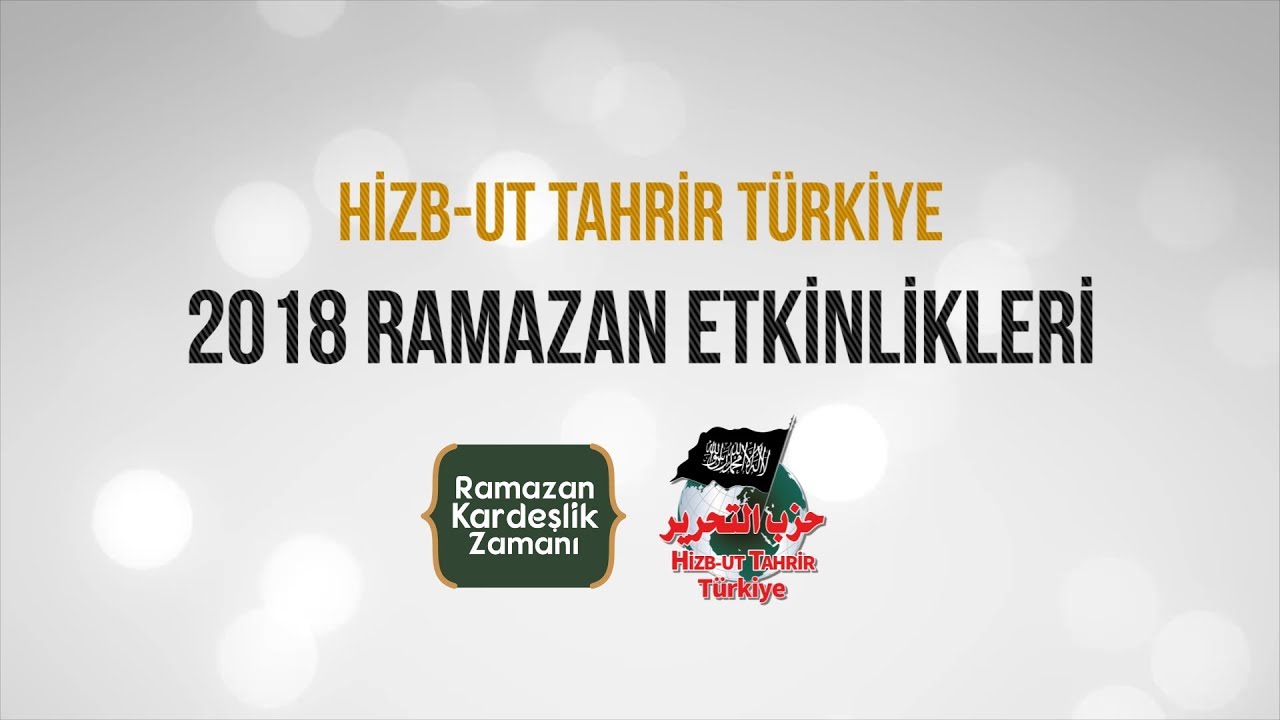 HİZB-UT TAHRİR TÜRKİYE 2018 RAMAZAN ETKİNLİKLERİ