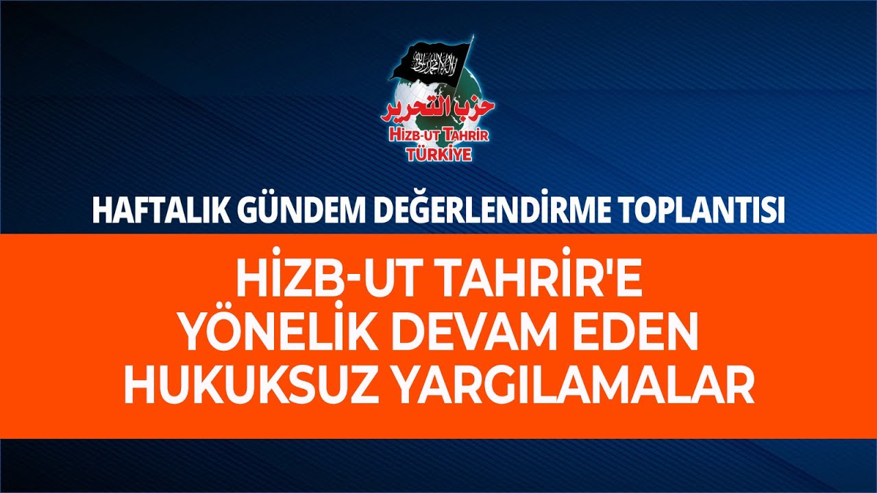 Hizb-ut Tahrir Türkiye Gündem Değerlendirme [ÖZEL GÜNDEM] #DeğişimiTakipEdin