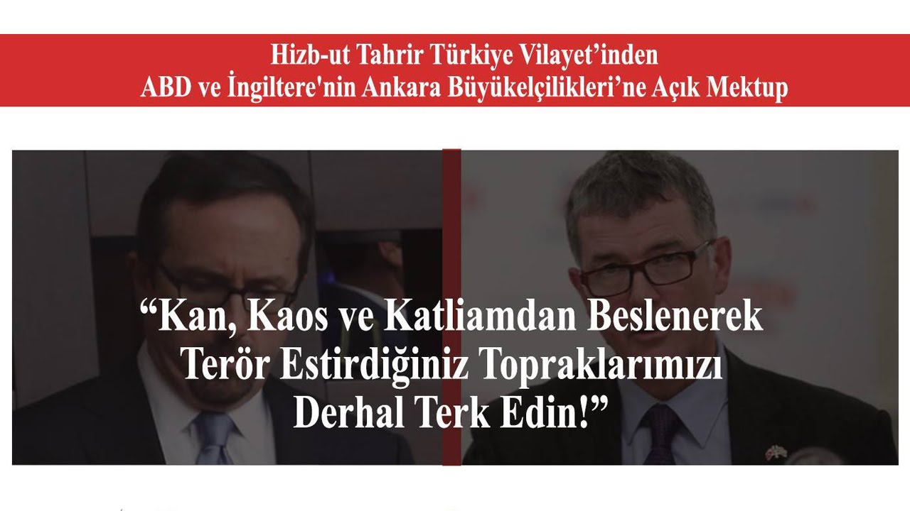 Hizbut Tahrir Türkiye’den  ABD ve İngiltere'nin Ankara Büyükelçilikleri’ne Açık Mektup