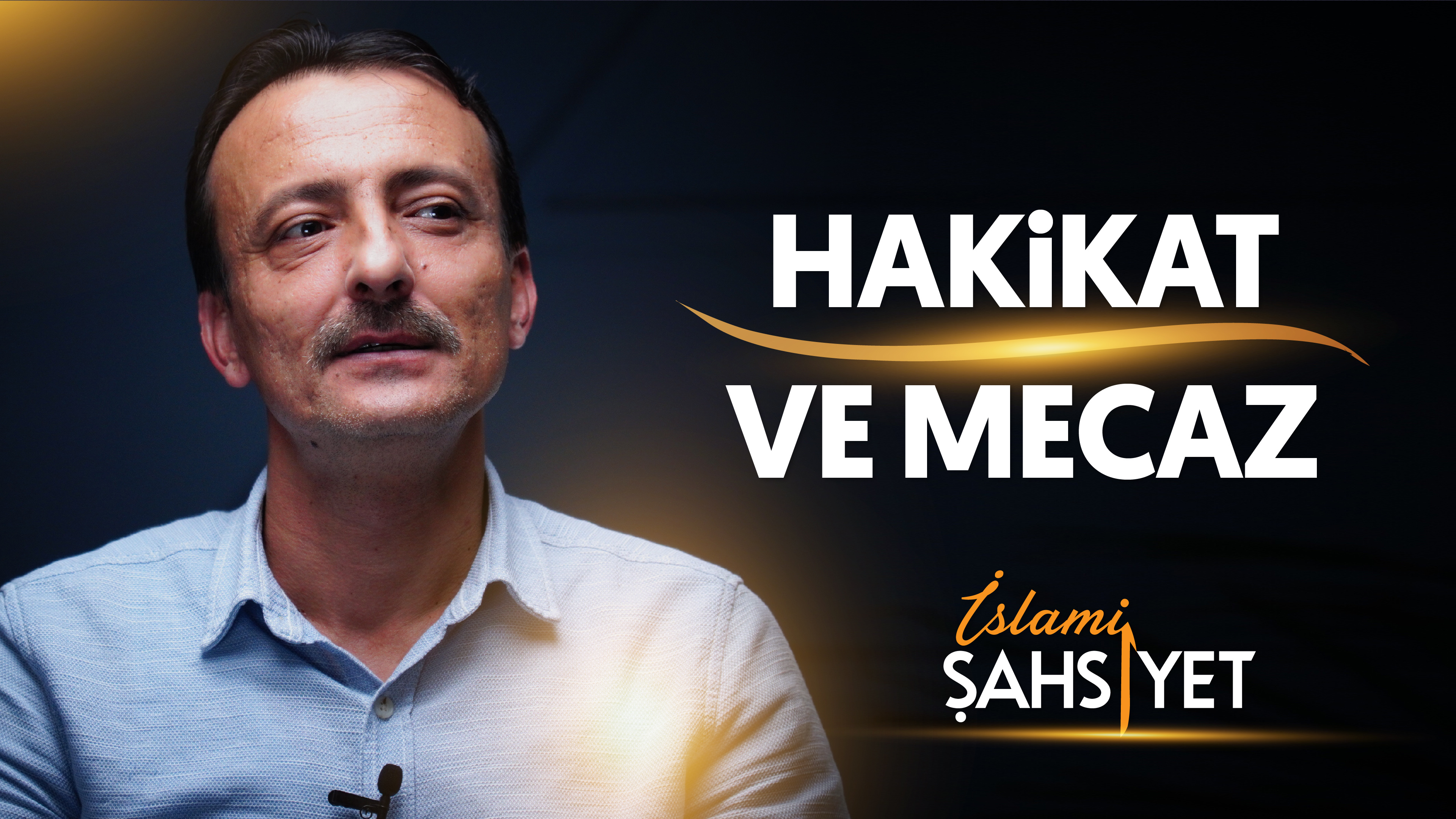 İslami Şahsiyet "Hakikat ve Mecaz"