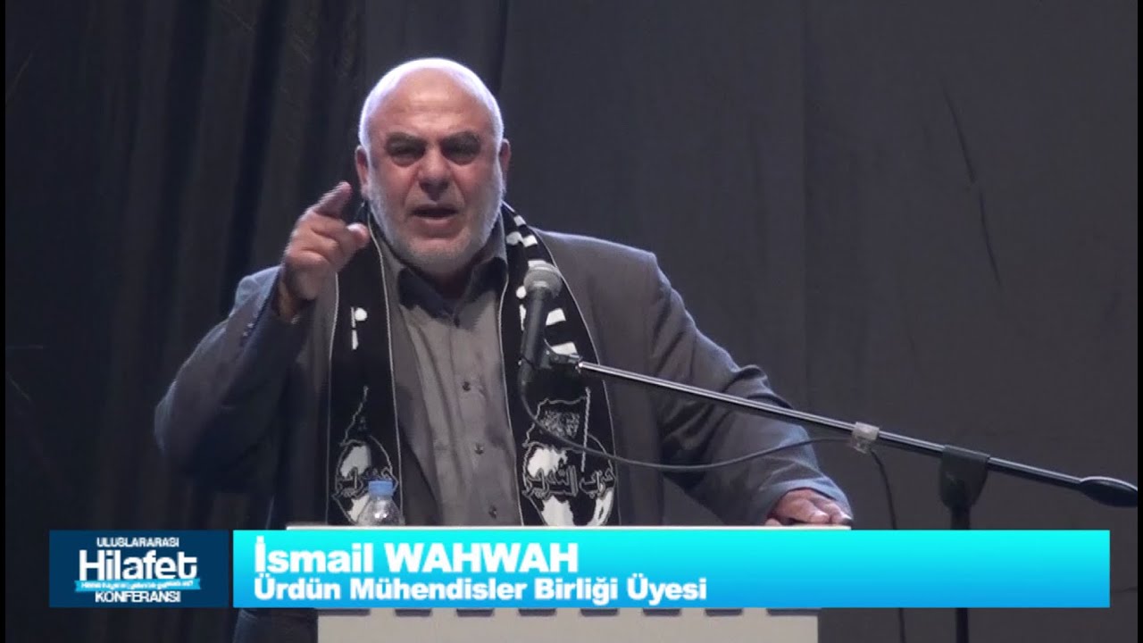 İSMAİL WAHWAH'IN ULUSLARARASI HİLAFET KONFERANSI KONUŞMASI