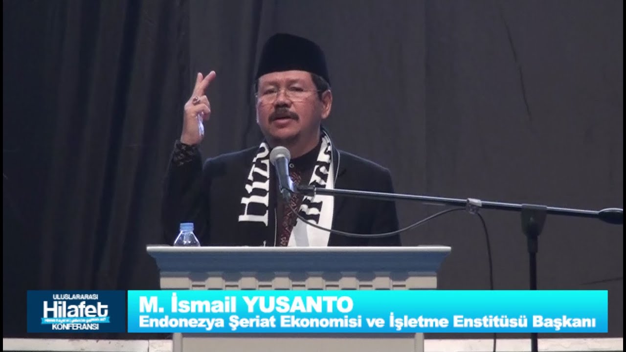 İSMAİL YUSANTO'NUN ULUSLARARASI HİLAFET KONFERANSI KONUŞMASI