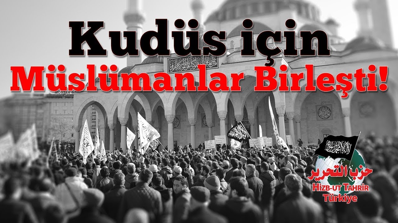 Kudüs İçin Müslümanlar Birleşti!