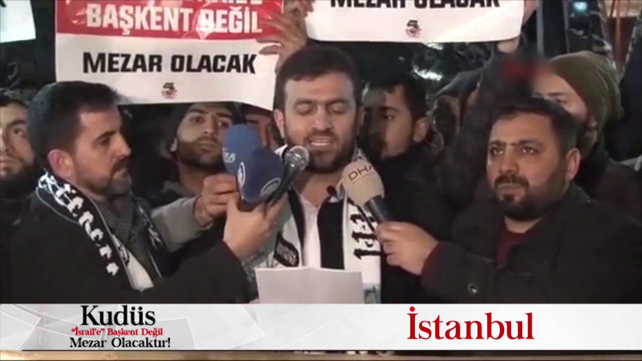 Kudüs 'İsrail'e Başkent Değil! Mezar Olacaktır - İstanbul