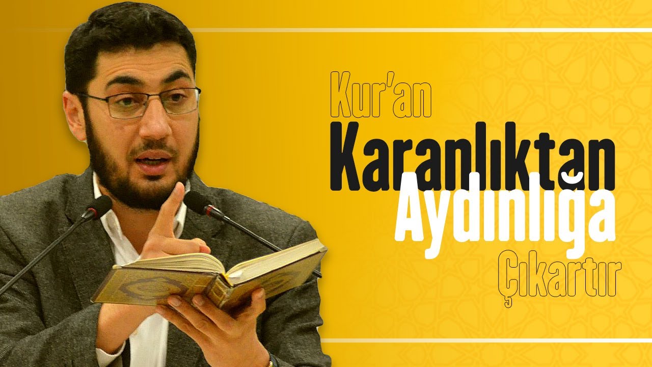 Kur'an Karanlıklardan Aydınlığa Çıkartır! Abdullah İmamoğlu