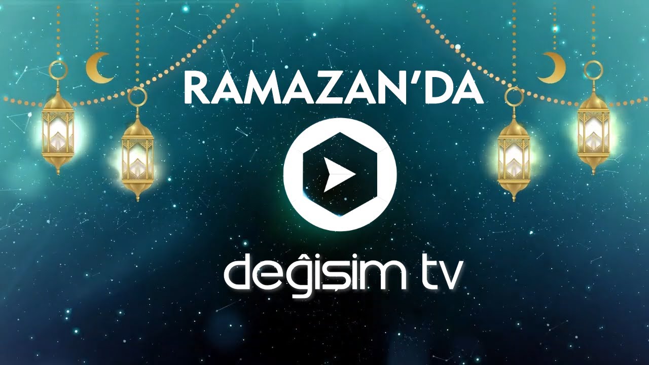 RAMAZAN'DA DEĞİŞİM TV İZLENİR...