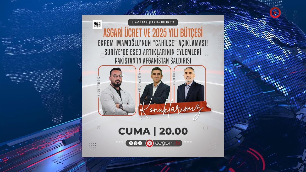 #AsgariÜcret Zammı ve 2025 Yılı Bütçesi | Ekrem İmamoğlu’nun "Cahilce" Açıklaması! | #Suriye’de Esed Artıklarının Eylemleri | Pakistan’ın Afganistan Saldırısı