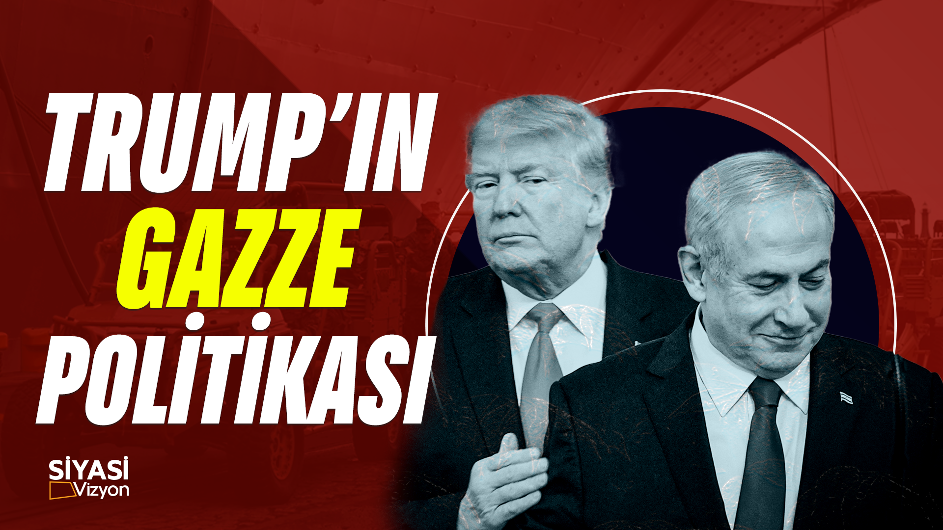 Siyasi Vizyon I Trump'ın Gazze Politikası